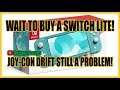Why You Should Wait to Buy a Nintendo Switch Lite! Joy-con Drift Problem