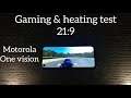 Gaming and heating test : Motorola One Vision
