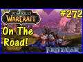 Let's Play World Of Warcraft #272: On The Road Again!