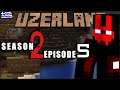 MINECRAFT - UZERLAND | S02E05 (Greek Gameplay)