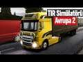 Türk Yapımı Truck Simulator: Europe 2 Oynuyoruz!