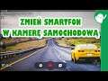 Zmień swój smartfon w kamerę samochodową