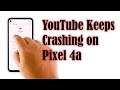 How To Fix YouTube That Keeps Crashing on Pixel 4a After Android 11