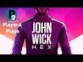 Player 2 Plays - John Wick Hex