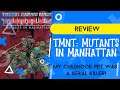 Teenage Mutant Ninja Turtles: Mutants In Manhattan (REVIEW) My childhood pet was a serial killer