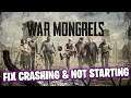War Mongrels: How To Fix Crashing and Game Not Launching