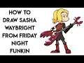 HOW TO DRAW SASHA WAYBRIGHT FROM FRIDAY NIGHT FUNKIN STEP BY STEP