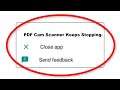 How To Fix PDF Cam Scanner Apps Keeps Stopping Error Android & Ios