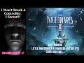 Just Playing : Little Nightmares II Enhanced Edition (Pc) Come And Chill...