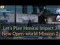 Let's Play Honkai Impact 3 | NEW OPEN WORLD MAP Mission 2