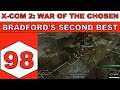 Let's Play X-Com 2: War of the Chosen - Bradford's Second Best - Episode 98