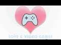 Love and Video Games is Coming!