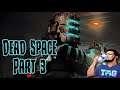The Big Tentacle Thing | Dead Space | Part 1
