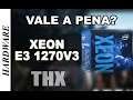 XEON E3 1270V3 VALE A PENA MONTAR PC GAMER PELO ALIEXPRESS