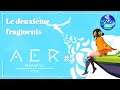 Aer Memories Of Old #5 : Le deuxième fragment