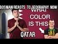Bosnian reacts to Geography Now - QATAR
