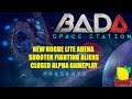 Early Access First Look- New Rogue Lite Arena Shooter- BADA Space Station Closed Alpha PC Gameplay