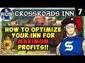 How To OPTIMIZE Your Inn For MAXIMUM PROFITS! - CROSSROADS INN Gameplay Ep 7