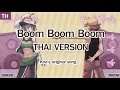 KIRA - Boom Boom Boom (ภาษาไทย - Thai Version)【EverHope & Noyashi】