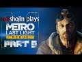 redshojin plays: Metro: Last Light Redux - Part 9 - River of Fate