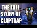 The Full Story of Claptrap - Before You Play Borderlands 3