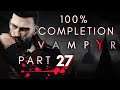 Vampyr -Platinum trophy -100% achievement walkthrough (No commentary ) part 27