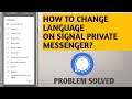 How To Change Language On Signal Private Messenger Account