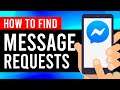 How To Find Facebook Messenger Message Requests (Find Hidden Messages)