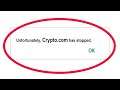 How To Fix Unfortunately Crypto.com Has Stopped Error in Android & Ios Mobile Phone