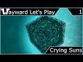 Wayward Let's Play - Crying Suns - Episode 1