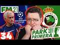 CHAMPIONS LEAGUE! | FM21 Park to Primera #34 | Football Manager 2021 Let's Play