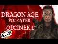 Dragon Age: Początek #1 - Początek epickiej przygody - Zagrajmy