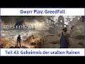 Greedfall deutsch Teil 43 - Geheimnis der uralten Ruinen Let's Play