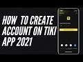 How To Create Account On Tiki App 2021
