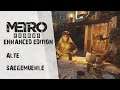 Let´s Play Metro Exodus Enhanced Edition Alte Sägemühle HDR 4K60