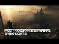 Dying Light 2 - Das Interview | gamescom 2019