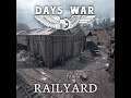 ►Let's Play  - Days of War | Railyard
