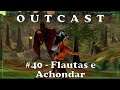 Outcast [PT-BR] #40 - Encontrando flautas e Achondar - Okaar