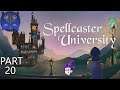 Spellcaster University Playthrough Part 20