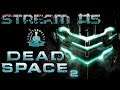 СТРИМ #5 ➤ Dead Space 2