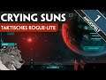 Crying Suns #1 - FTL trifft Dune - Angespielt