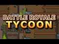 DGA Plays: Battle Royale Tycoon (Ep. 2 - Gameplay / Let's Play)