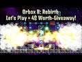 Orbox B: Rebirth - Let's Play and a 4$ Worth-Giveaway for first four comments!