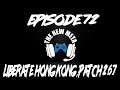 Podcast Episode 72: Liberate Hong Kong, Patch 2.6.7