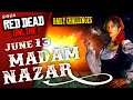 RDR2 Madam Nazar Whereabouts 2021/6/13 🔥 June 13 Daily Challenges in RDR2 Online