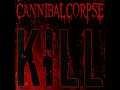 Cannibal Corpse - The Time To Kill Is Now