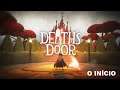 Death's Door - O Início de Gameplay, em Português PT/BR