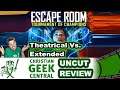 Escape Room: Tournament Of Champions (Theatrical Vs Extended) - CHRISTIAN GEEK CENTRAL UNCUT REVIEW