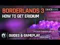 How to Farm Eridium - 1000 an hour on Normal - Borderlands 3
