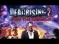 Dead Rising 2: Off the Record | Co-op | Part 13